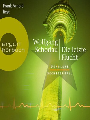 cover image of Die letzte Flucht--Denglers sechster Fall--Dengler ermittelt, Band 6 (Ungekürzte Lesung)